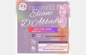 4ème édition Trophée Éliane D'ABBADIE 2025 dimanche 17 août au Golf du Bassin Bleu