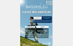 LES DEPARTS --- CLASSIC MID-AMATEURS 2025 - Samedi 1er &amp; Dimanche 2 novembre 2025 au Golf du Bassin Bleu