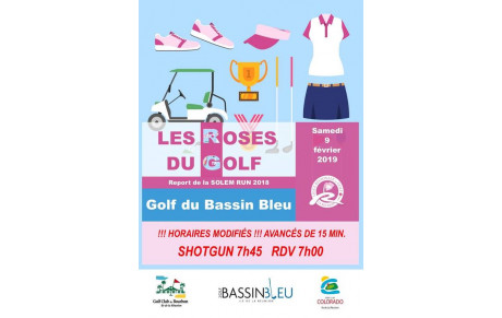 ATTENTION !!! DEPART AVANCE LES ROSES DU GOLF SAMEDI 09/02/2019 AU GBB !!!