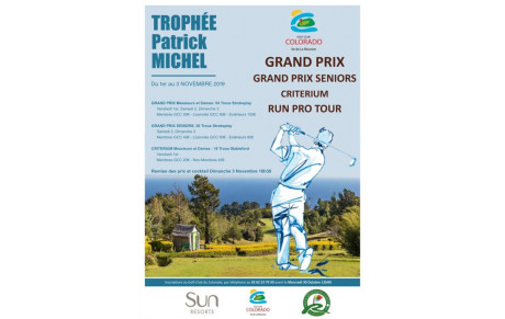 TROPHEE PATRICK MICHEL 2019 VENDREDI 1ER, SAMEDI 2 et DIMANCHE 3 NOVEMBRE AU GOLF CLUB DU COLORADO